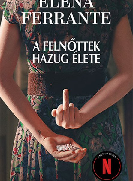 A FELNŐTTEK HAZUG ÉLETE
