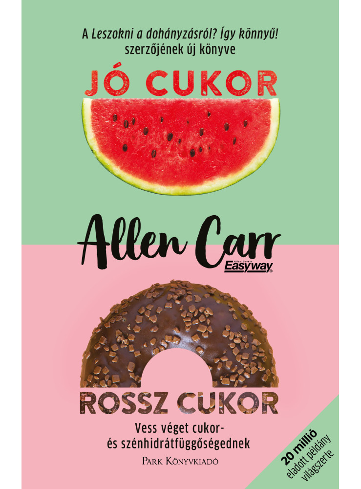 JÓ CUKOR, ROSSZ CUKOR - VESS VÉGET CUKOR ÉS SZÉNHIDRÁTFÜGGŐSÉGEDNEK