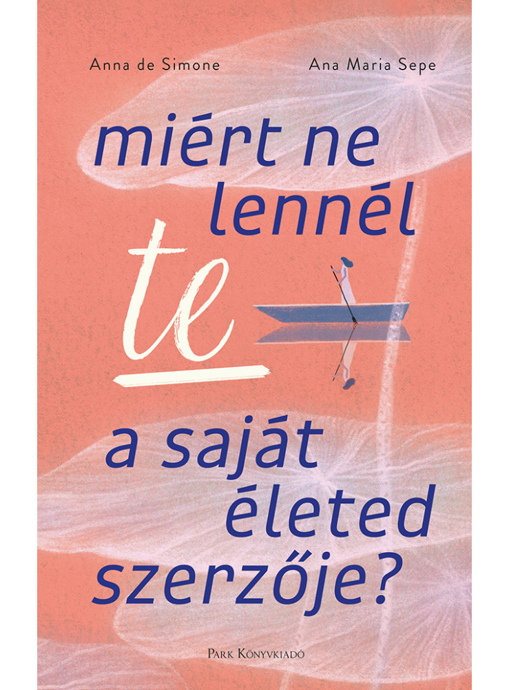 MIÉRT NE LENNÉL TE A SAJÁT ÉLETED SZERZŐJE?