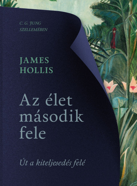 AZ ÉLET MÁSODIK FELE - ÚT A KITELJESEDÉS FELÉ