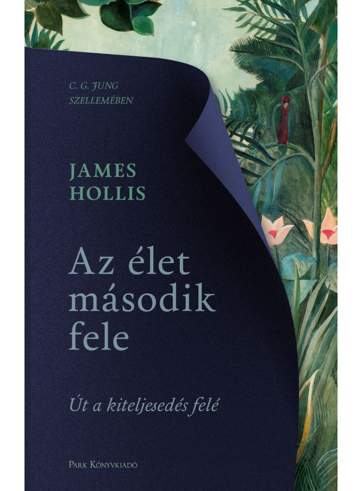 AZ ÉLET MÁSODIK FELE - ÚT A KITELJESEDÉS FELÉ AZ ÉLET MÁSODIK FELE - ÚT A KITELJESEDÉS FELÉ