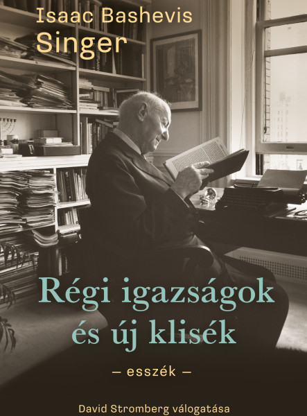 RÉGI IGAZSÁGOK ÉS ÚJ KLISÉK - ESSZÉK