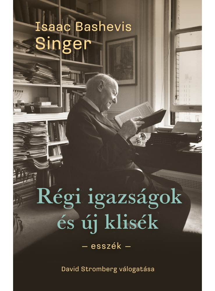 RÉGI IGAZSÁGOK ÉS ÚJ KLISÉK - ESSZÉK