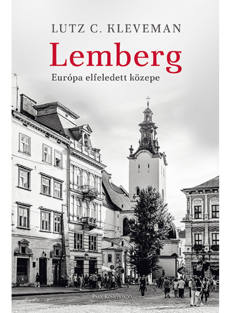 LEMBERG - EURÓPA ELFELEDETT KÖZEPE LEMBERG - EURÓPA ELFELEDETT KÖZEPE