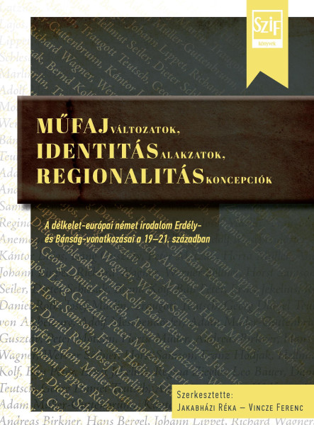 MŰFAJVÁLTOZATOK, IDENTITÁSALAKZATOK, REGIONALITÁSKONCEPCIÓK