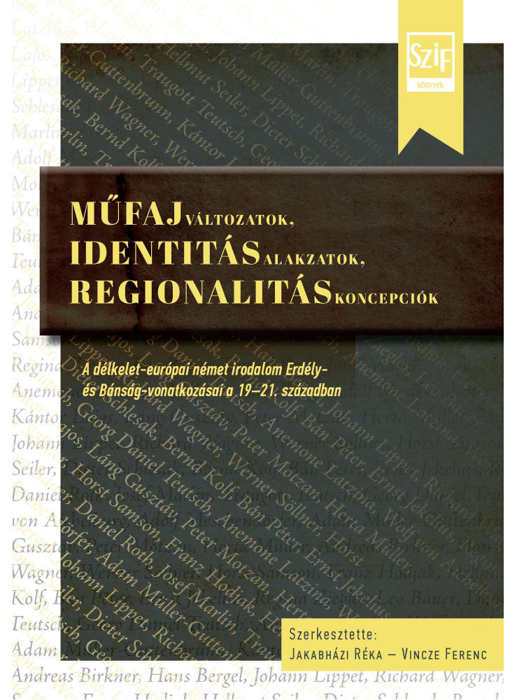 MŰFAJVÁLTOZATOK, IDENTITÁSALAKZATOK, REGIONALITÁSKONCEPCIÓK MŰFAJVÁLTOZATOK, IDENTITÁSALAKZATOK, REGIONALITÁSKONCEPCIÓK