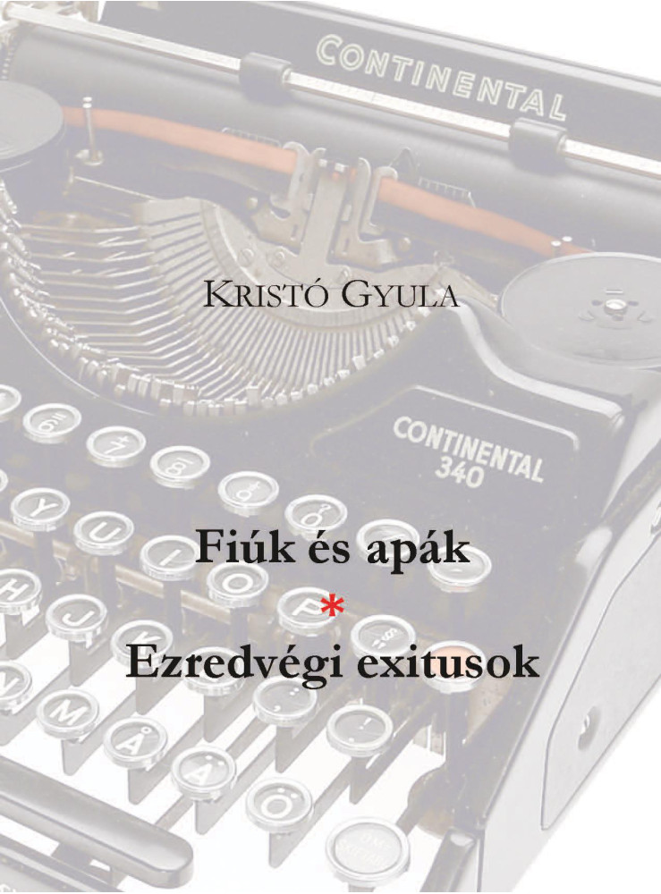 FIÚK ÉS APÁK * EZREDVÉGI EXITUSOK FIÚK ÉS APÁK * EZREDVÉGI EXITUSOK