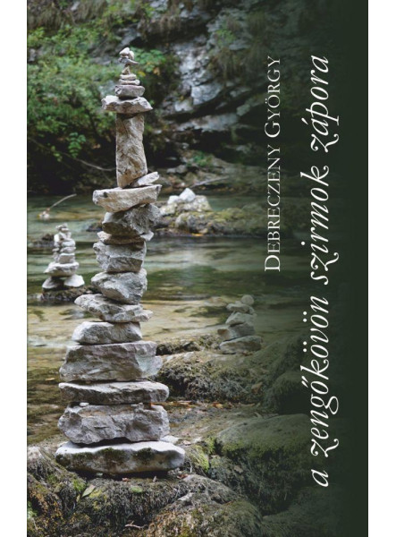 A ZENGŐKÖVÖN SZIRMOK ZÁPORA A ZENGŐKÖVÖN SZIRMOK ZÁPORA