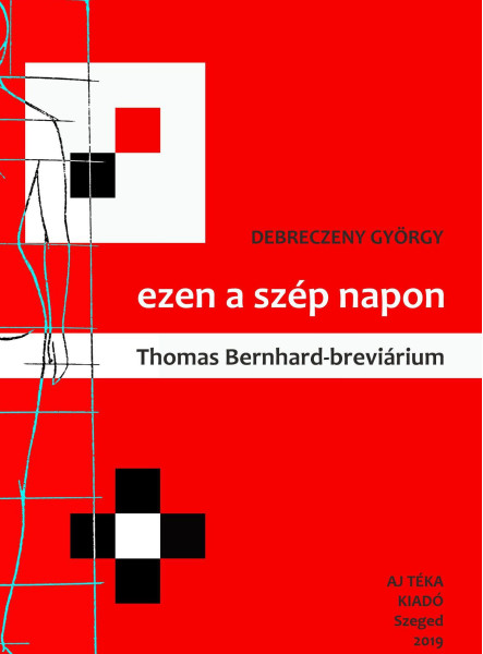 EZEN A SZÉP NAPON - THOMAS BERNHARD-BREVIÁRIUM