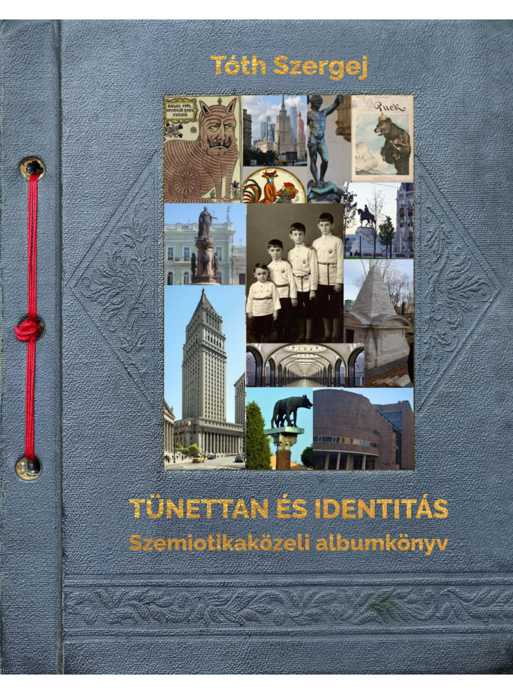TÜNETTAN ÉS IDENTITÁ - SZEMIOTIKAKÖZELI ALBUMKÖNYV