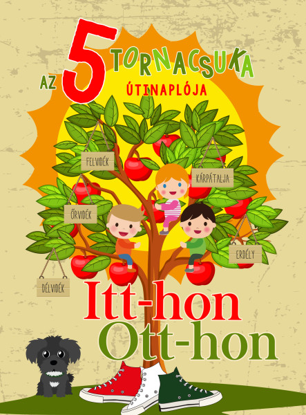 AZ 5 TORNACSUKA ÚTINAPLÓJA - ITT-HON, OTT-HON