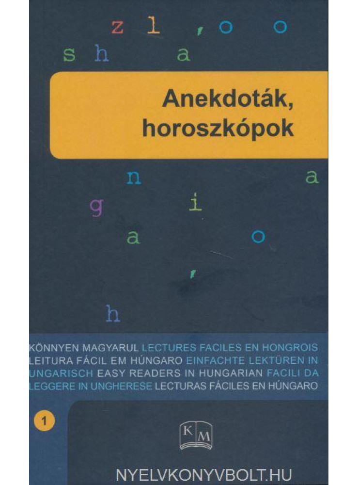 ANEKDOTÁK, HOROSZKÓPOK (KÖNNYEN MAGYARUL)