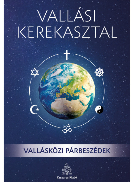 VALLÁSI KEREKASZTAL - VALLÁSKÖZI PÁRBESZÉDEK