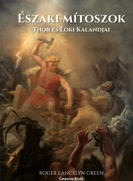 ÉSZAKI MÍTOSZOK - THOR ÉS LOKI KALANDJAI