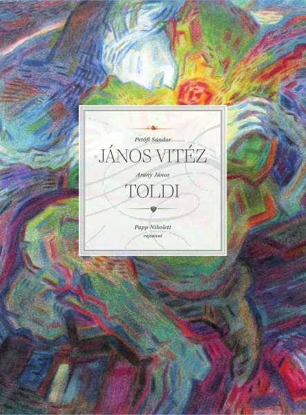 PETŐFI SÁNDOR - JÁNOS VITÉZ - ARANY JÁNOS - TOLDI