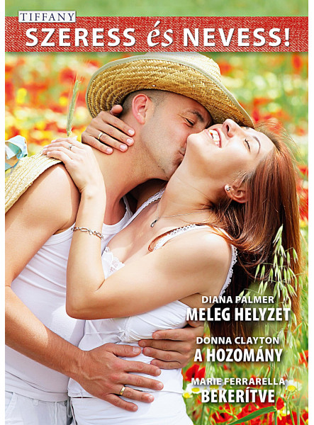 SZERESS ÉS NEVESS! - TIFFANY 40. (MELEG HELYZET, A HOZOMÁNY, BEKERÍTVE) SZERESS ÉS NEVESS! - TIFFANY 40. (MELEG HELYZET, A HOZOMÁNY, BEKERÍTVE)