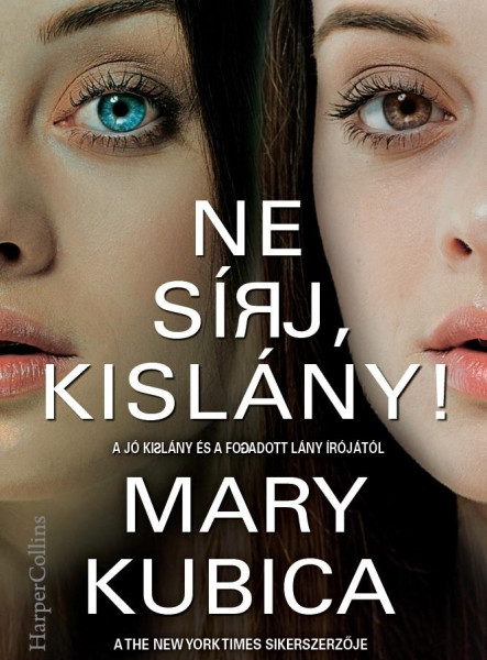 NE SÍRJ, KISLÁNY!