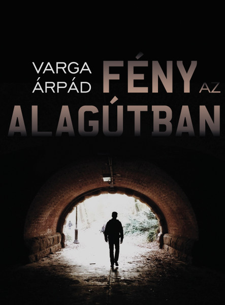 FÉNY AZ ALAGÚTBAN