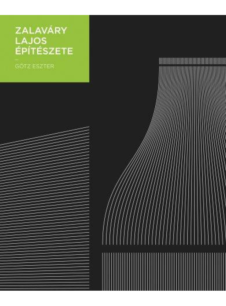 ZALAVÁRY LAJOS ÉPÍTÉSZETE