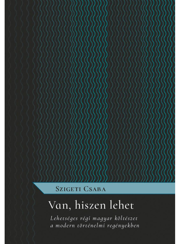 VAN, HISZEN LEHET VAN, HISZEN LEHET