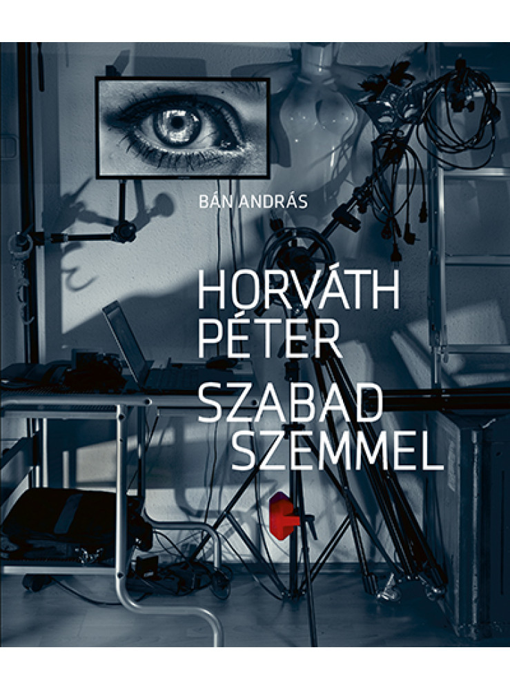 HORVÁTH PÉTER - SZABAD SZEMMEL HORVÁTH PÉTER - SZABAD SZEMMEL