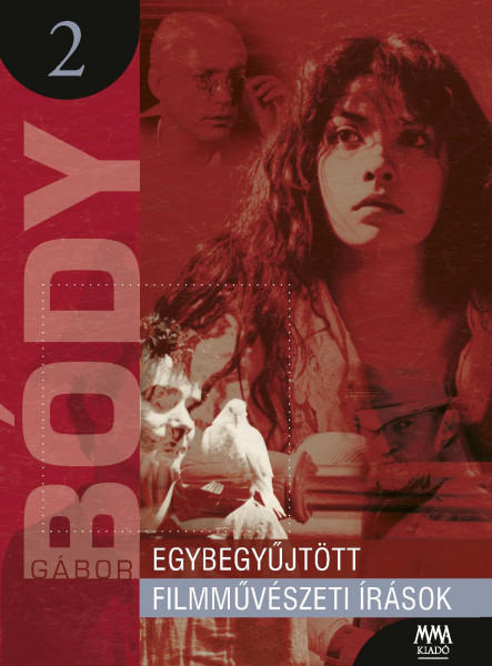 EGYBEGYŰJTÖTT FILMMŰVÉSZETI ÍRÁSOK 2.
