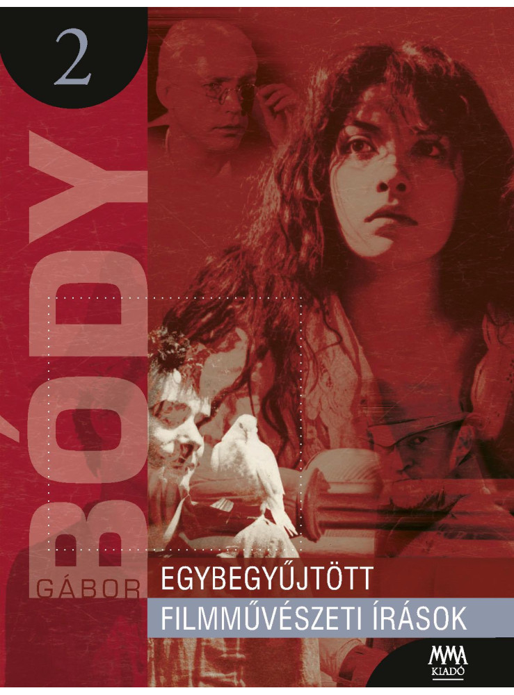 EGYBEGYŰJTÖTT FILMMŰVÉSZETI ÍRÁSOK 2. EGYBEGYŰJTÖTT FILMMŰVÉSZETI ÍRÁSOK 2.