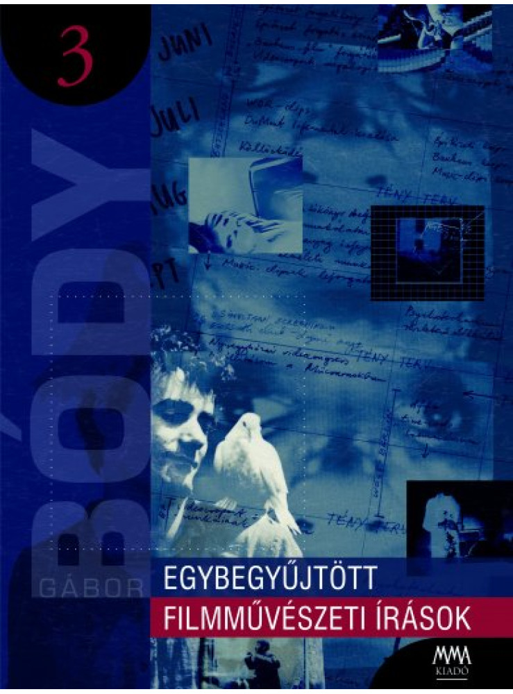 EGYBEGYŰJTÖTT FILMMŰVÉSZETI ÍRÁSOK 3. EGYBEGYŰJTÖTT FILMMŰVÉSZETI ÍRÁSOK 3.