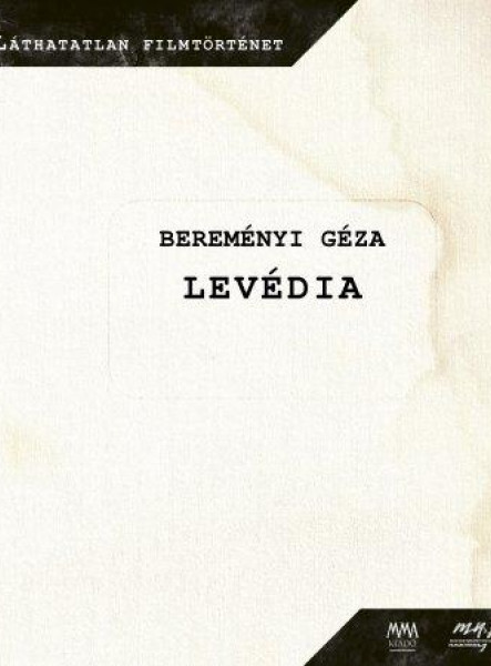 LEVÉDIA - LÁTHATATLAN FILMTÖRTÉNET