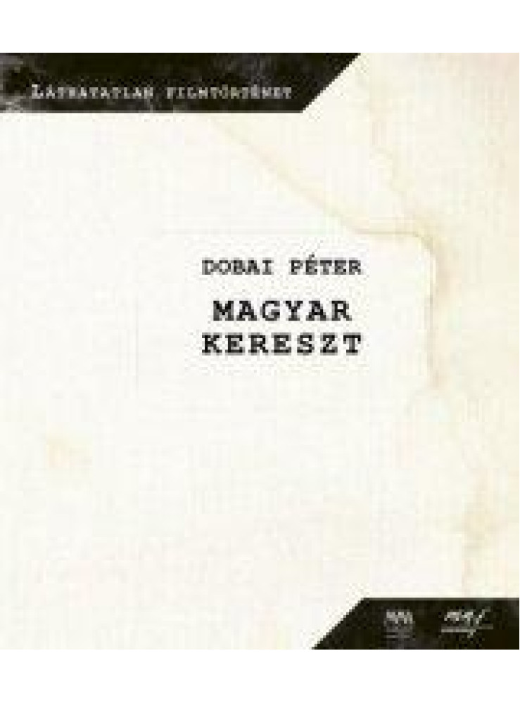 MAGYAR KERESZT - DVD MELLÉKLETTEL MAGYAR KERESZT - DVD MELLÉKLETTEL