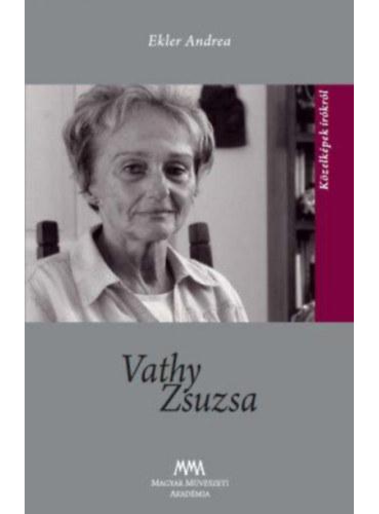 VATHY ZSUZSA - KÖZELKÉPEK ÍRÓKRÓL