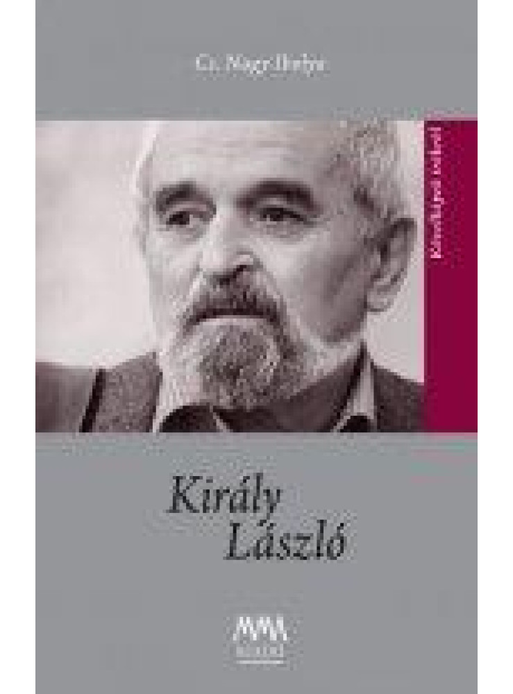 KIRÁLY LÁSZLÓ - KÖZELKÉPEK ÍRÓKRÓL
