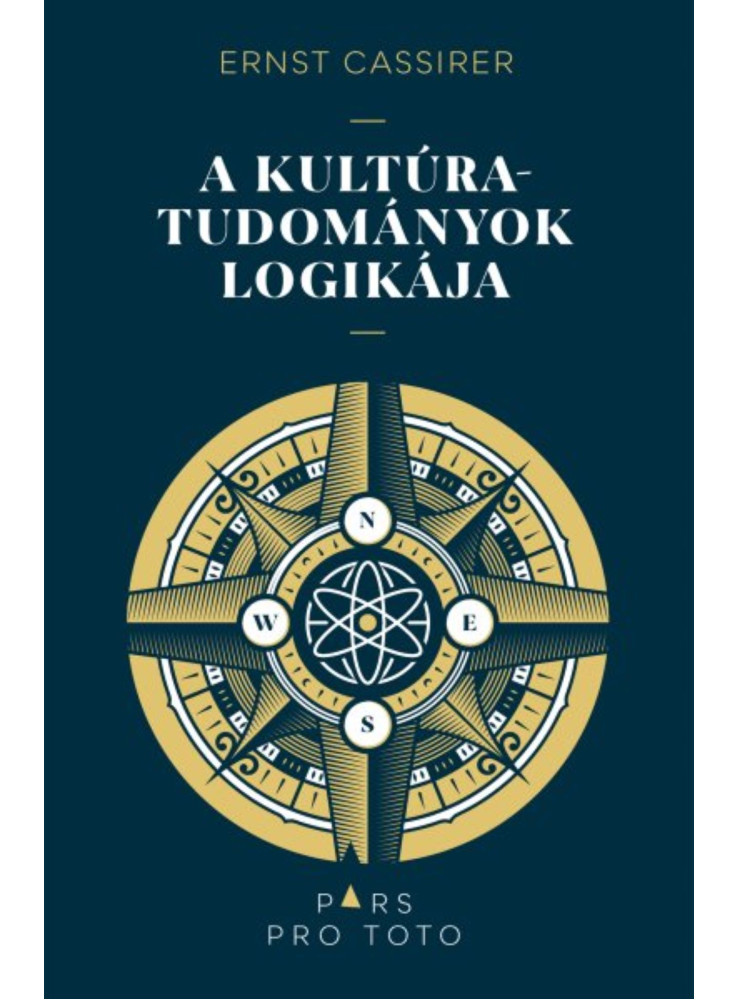 A KULTÚRATUDOMÁNYOK LOGIKÁJA A KULTÚRATUDOMÁNYOK LOGIKÁJA