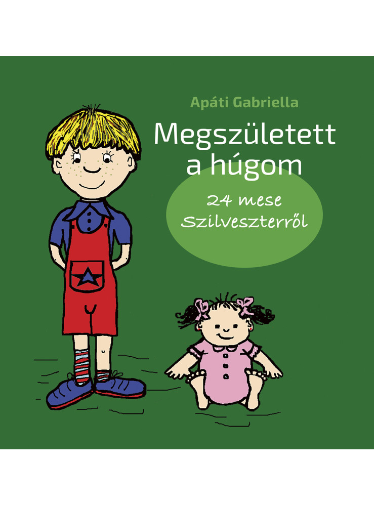 MEGSZÜLETETT A HÚGOM - 24 MESE SZILVESZTERRŐL