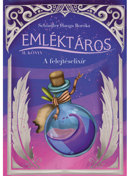 EMLÉKTÁROS II. - A FELEJTÉSELIXÍR EMLÉKTÁROS II. - A FELEJTÉSELIXÍR