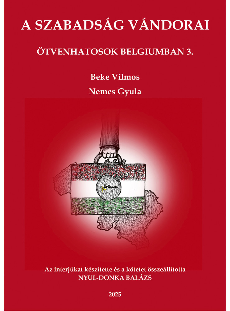 A SZABADSÁG VÁNDORAI - ÖTVENHATOSOK BELGIUMBAN 3.