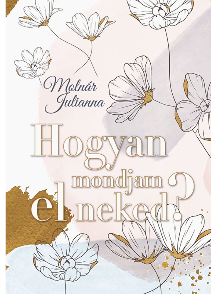 HOGYAN MONDJAM EL NEKED? HOGYAN MONDJAM EL NEKED?