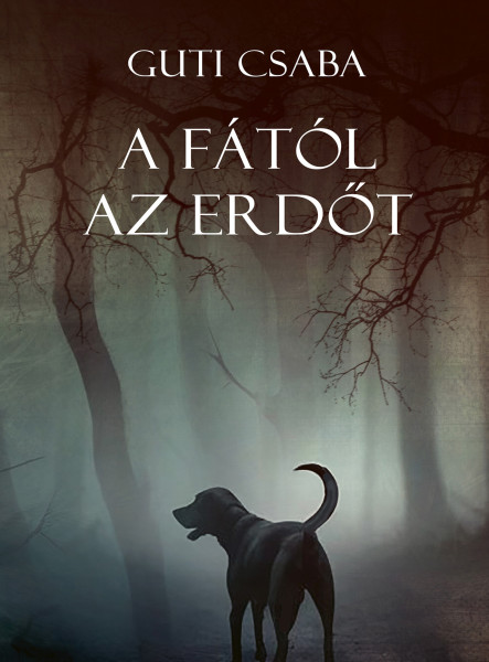 A FÁTÓL AZ ERDŐT
