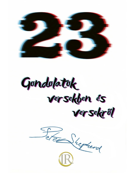 23 - GONDOLATOK VERSEKBEN ÉS VERSEKRŐL