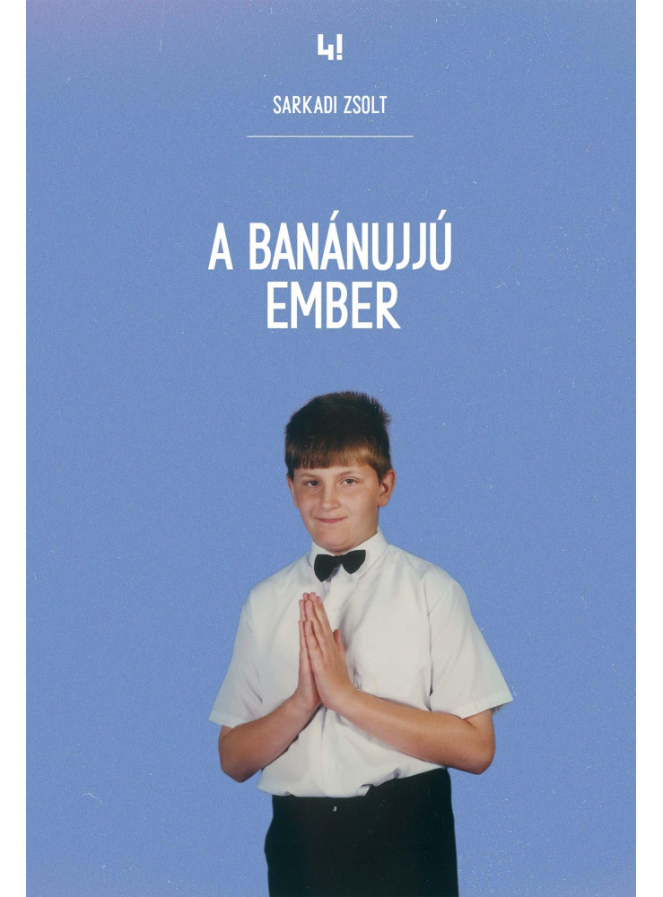 A BANÁNUJJÚ EMBER A BANÁNUJJÚ EMBER