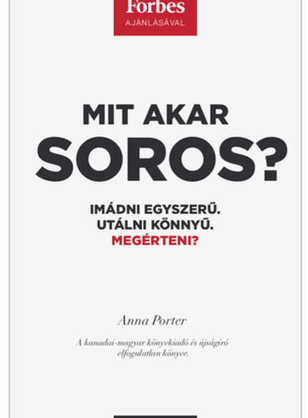 MIT AKAR SOROS? - IMÁDNI EGYSZERŰ. UTÁLNI KÖNNYŰ. MEGÉRTENI?