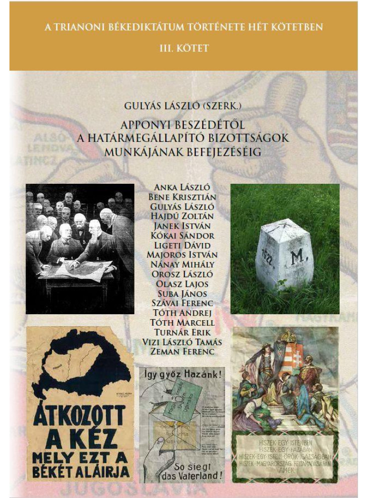 A TRIANONI BÉKEDIKTÁTUM TÖRTÉNETE HÉT KÖTETBEN - III. KÖTET A TRIANONI BÉKEDIKTÁTUM TÖRTÉNETE HÉT KÖTETBEN - III. KÖTET