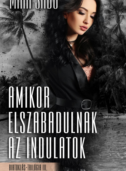 AMIKOR ELSZABADULNAK AZ INDULATOK - BIRTOKLÁS-TRILÓGIA III.