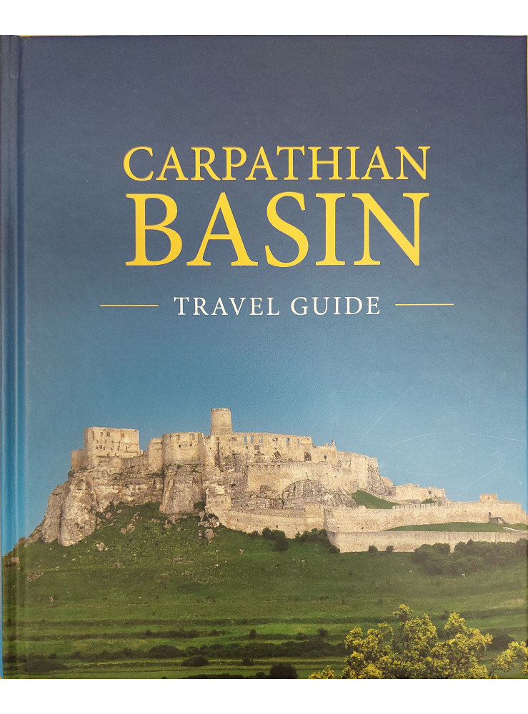 CARPATHIAN BASIN - TRAVEL GUIDE CARPATHIAN BASIN - TRAVEL GUIDE