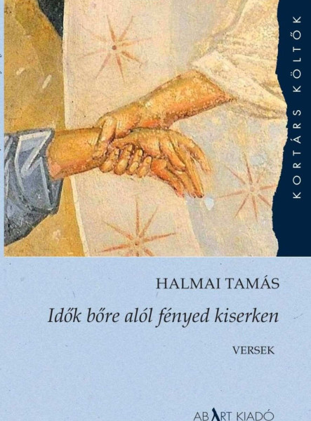 IDŐK BŐRE ALÓL FÉNYED KISERKEN - VERSEK