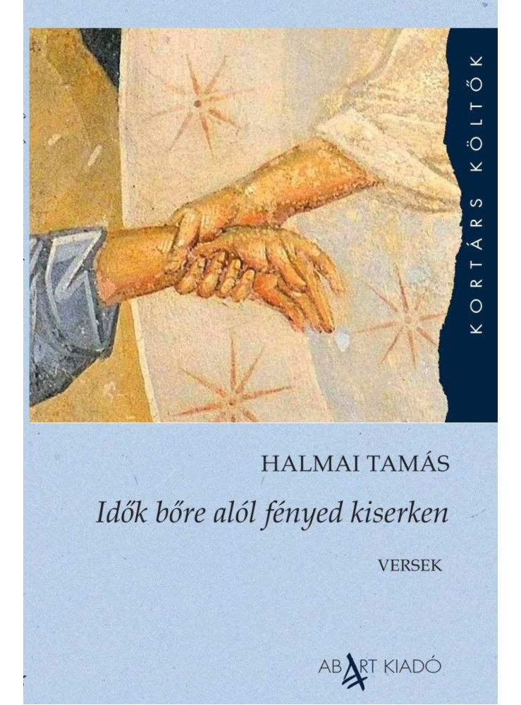 IDŐK BŐRE ALÓL FÉNYED KISERKEN - VERSEK IDŐK BŐRE ALÓL FÉNYED KISERKEN - VERSEK
