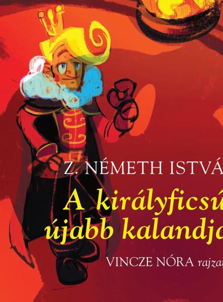 A KIRÁLYFICSÚR ÚJABB KALANDJAI