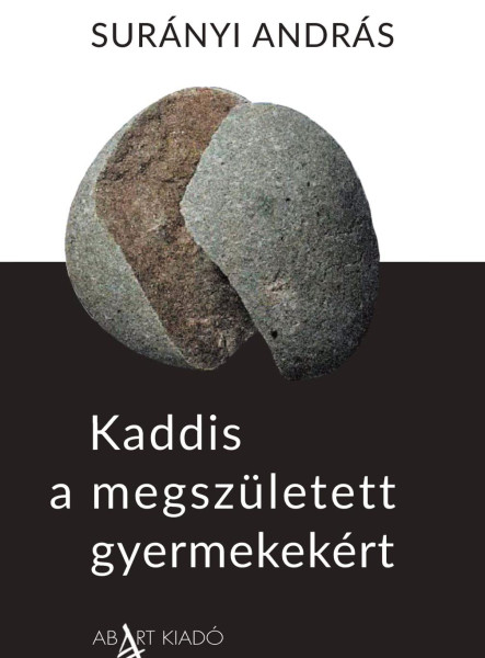 KADDIS A MEGSZÜLETETT GYERMEKEKÉRT