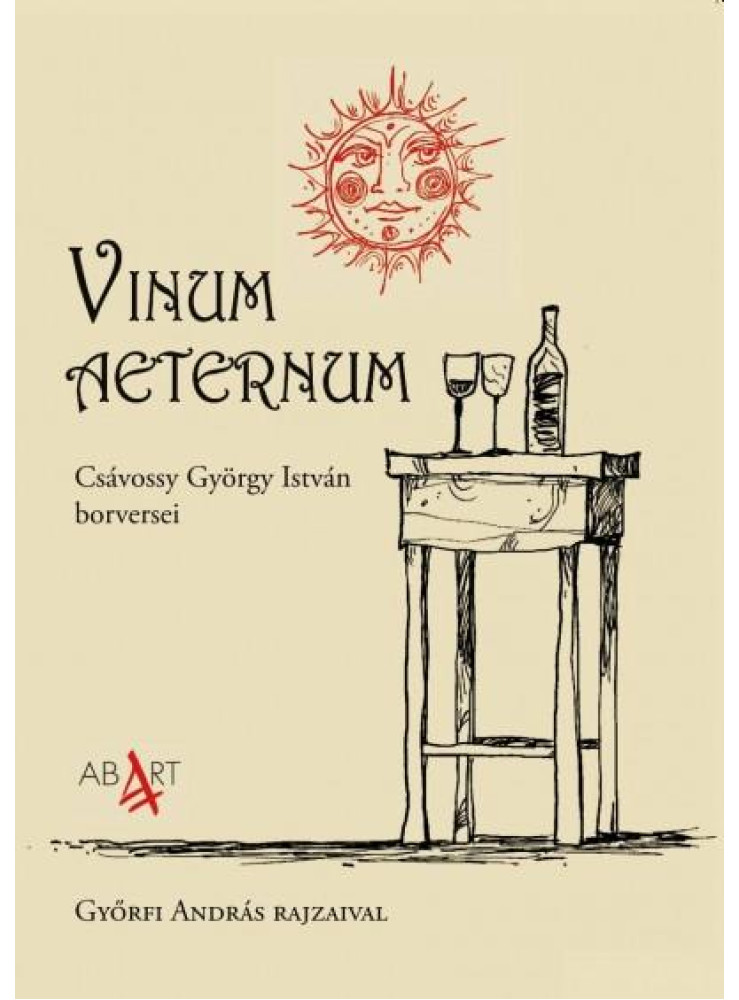 VINUM AETERNUM - CSÁVOSSY GYÖRGY ISTVÁN BORVERSEI