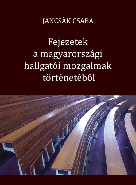 FEJEZETEK A MAGYARORSZÁGI HALLGATÓI MOZGALMAK TÖRTÉNETÉBŐL